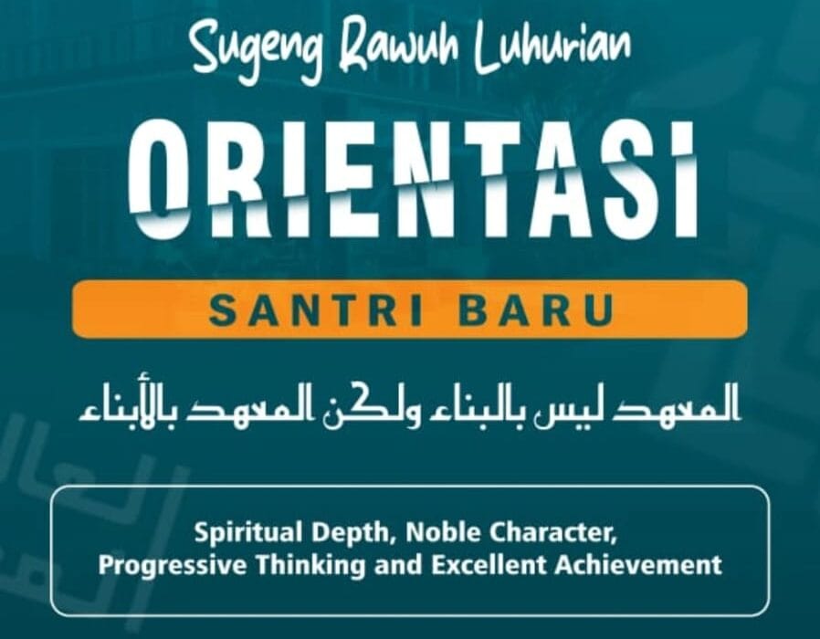 Pesantren Itu Bukan Gedungnya, Tapi Santrinya: Cerita Orientasi di Luhur Baitul Hikmah Pesantren Itu Bukan Gedungnya, Tapi Santrinya: Cerita Orientasi di Luhur Baitul Hikmah