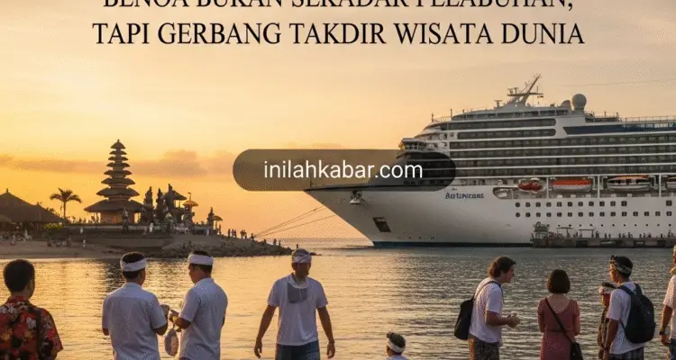 Benoa Bukan Sekadar Pelabuhan, Tapi Gerbang Takdir Wisata Dunia Benoa Bukan Sekadar Pelabuhan, Tapi Gerbang Takdir Wisata Dunia