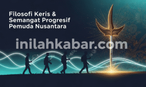 Filosofi Keris & Semangat Progresif Pemuda Nusantara