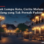 Jejak Lampu Kota, Cerita Malam Malang yang Tak Pernah Padam