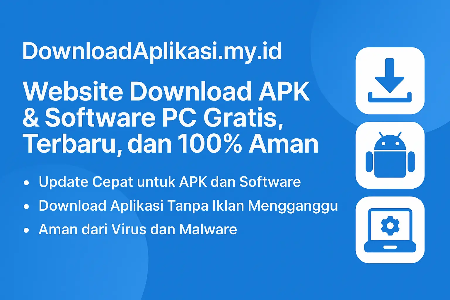 Website Download APK & Software PC Gratis, Terbaru, dan 100% Aman di downloadaplikasi.my.id