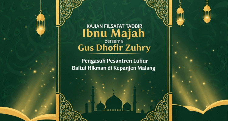 Kajian Filsafat Tadbir Ibnu Majah bersama Gus Dhofir Zuhry, Pengasuh Pesantren Luhur Baitul Hikmah di Kepanjen Malang