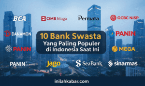 10 Bank Swasta yang Paling Populer di Indonesia Saat Ini