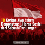 10 Korban Jiwa dalam Demonstrasi, Harga Sosial dari Sebuah Perjuangan 10 Korban Jiwa dalam Demonstrasi, Harga Sosial dari Sebuah Perjuangan