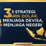 3 Strategi Tarik Dolar, Menjaga Devisa, Menjaga Negeri 3 Strategi Tarik Dolar, Menjaga Devisa, Menjaga Negeri