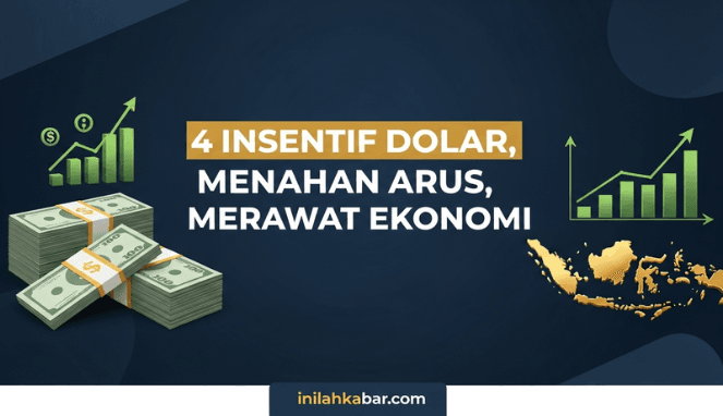 4 Insentif Dolar, Menahan Arus, Merawat Ekonomi