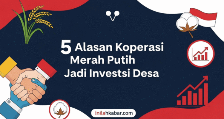 5 Alasan Koperasi Merah Putih Jadi Investasi Desa