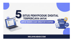 5 Situs Penyedia Produk Digital Terpercaya untuk Bisnis dan Kreator Konten