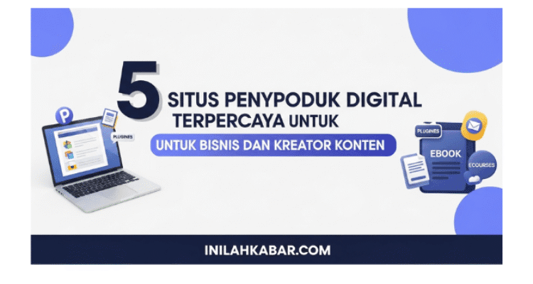 5 Situs Penyedia Produk Digital Terpercaya untuk Bisnis dan Kreator Konten