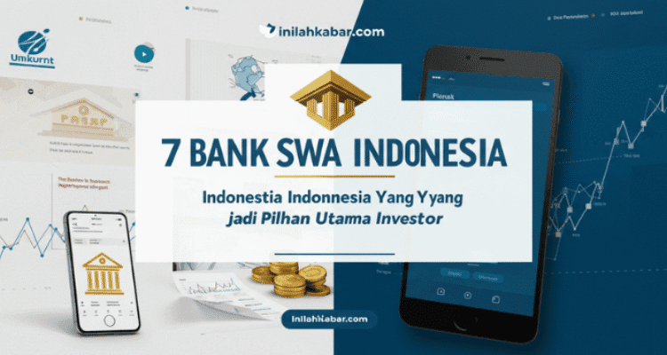 7 Bank Swasta Indonesia yang Jadi Pilihan Utama Investor 7 Bank Swasta Indonesia yang Jadi Pilihan Utama Investor