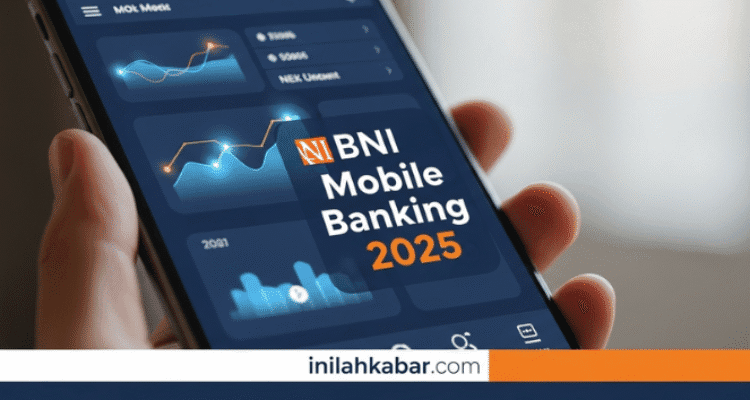 BNI Mobile Banking, Cara Daftar, Aktivasi, dan Fitur Lengkap 2025