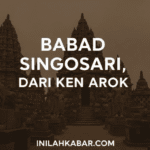 Babad Singosari, Dari Ken Arok Babad Singosari, Dari Ken Arok