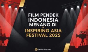 Film Pendek Indonesia Menang di Inspiring Asia Festival 2025