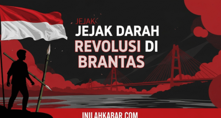 Jejak Darah Revolusi di Brantas Jejak Darah Revolusi di Brantas