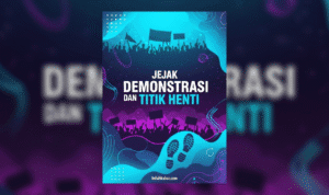 Jejak Demonstrasi dan Titik Henti