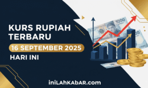 Kurs Rupiah Terbaru 16 September 2025 Hari Ini Kurs Rupiah Terbaru 16 September 2025 Hari Ini