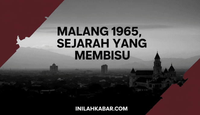 Malang 1965, Sejarah yang Membisu Malang 1965, Sejarah yang Membisu
