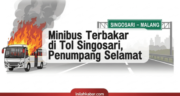 Minibus Terbakar di Tol Singosari, Penumpang Selamat Minibus Terbakar di Tol Singosari, Penumpang Selamat