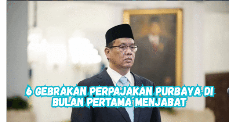 6 Gebrakan Perpajakan Purbaya di Bulan Pertama Menjabat 6 Gebrakan Perpajakan Purbaya di Bulan Pertama Menjabat