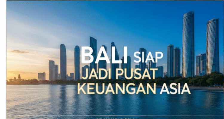 Bali Siap Jadi Pusat Keuangan Asia