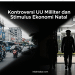 Kontroversi UU Militer dan Stimulus Ekonomi Natal