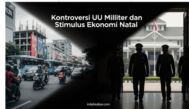 Kontroversi UU Militer dan Stimulus Ekonomi Natal Kontroversi UU Militer dan Stimulus Ekonomi Natal