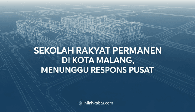 Sekolah Rakyat Permanen di Kota Malang, Menunggu Respons Pusat Sekolah Rakyat Permanen di Kota Malang, Menunggu Respons Pusat