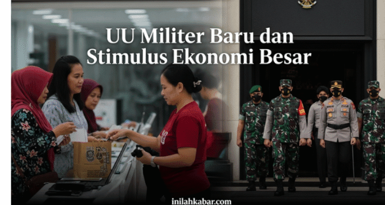 UU Militer Baru dan Stimulus Ekonomi Besar