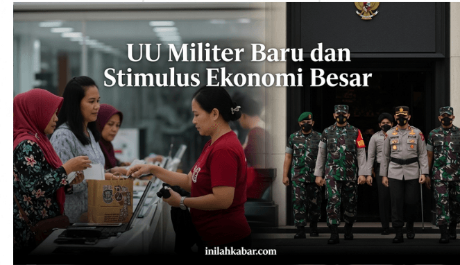 UU Militer Baru dan Stimulus Ekonomi Besar UU Militer Baru dan Stimulus Ekonomi Besar