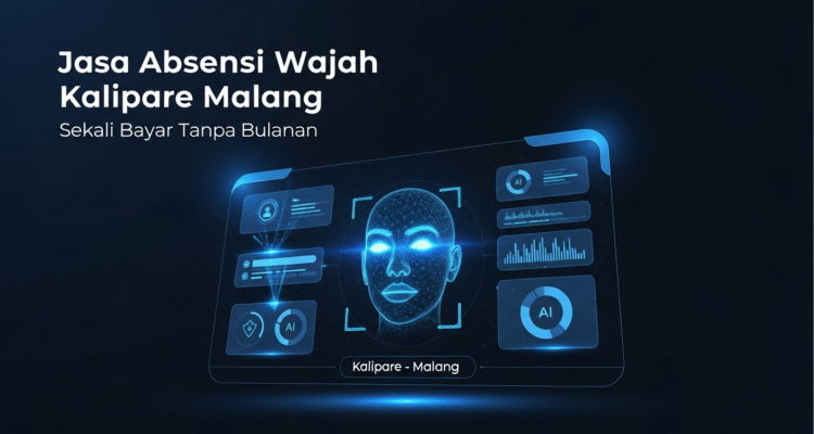 Jasa Absensi Wajah Kalipare Malang – Sekali Bayar Tanpa Bulanan Jasa Absensi Wajah Kalipare Malang – Sekali Bayar Tanpa Bulanan