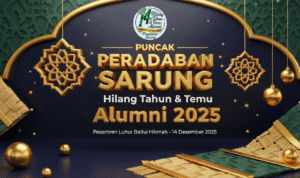 Puncak Peradaban Sarung - Hilang Tahun & Temu Alumni 2025 Baitul Hikmah Malang Puncak Peradaban Sarung - Hilang Tahun & Temu Alumni 2025 Baitul Hikmah Malang
