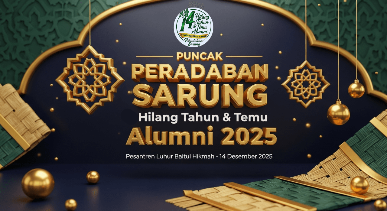Puncak Peradaban Sarung - Hilang Tahun & Temu Alumni 2025 Baitul Hikmah Malang
