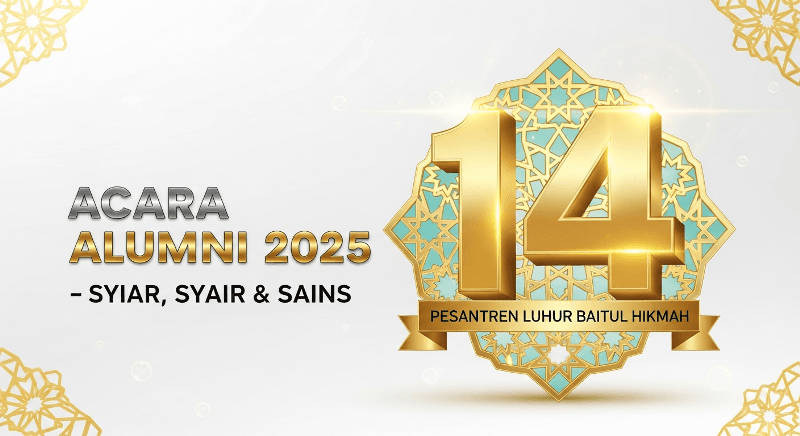 Hilang Tahun & Temu Alumni 2025 Pesantren Luhur Baitul Hikmah – Syiar, Syair & Sains Hilang Tahun & Temu Alumni 2025 Pesantren Luhur Baitul Hikmah – Syiar, Syair & Sains