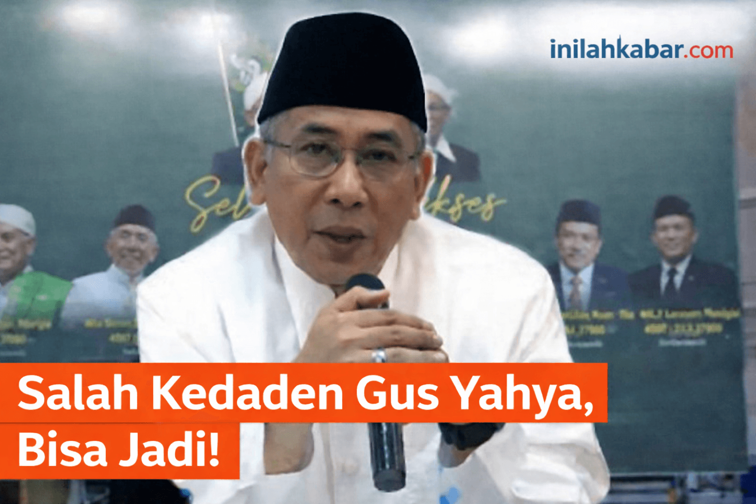 Salah Kedaden Gus Yahya, Bisa Jadi! Salah Kedaden Gus Yahya, Bisa Jadi!